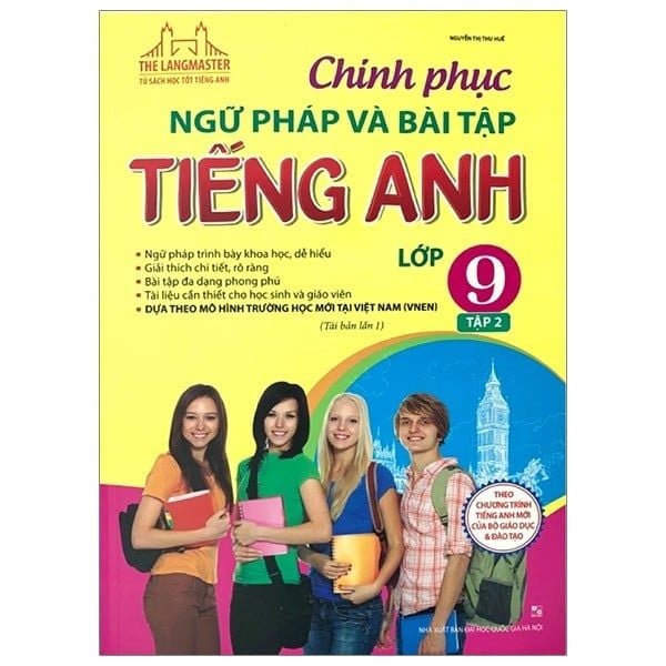 The Langmaster - Chinh Phục Ngữ Pháp Và Bài Tập Tiếng Anh Lớp 9 - Tập 2 - Chính An