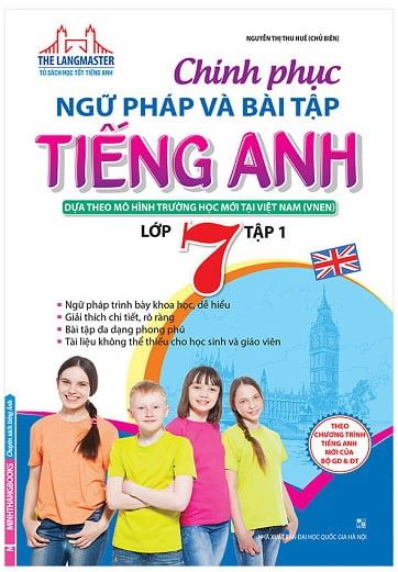  Chinh Phục Ngữ Pháp Và Bài Tập Tiếng Anh Lớp 7 - Tập 1(Tái Bản 2019) 