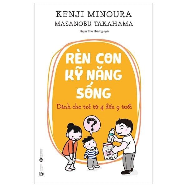 Rèn Con Kỹ Năng Sống - Dành Cho Trẻ 4 Đến 9 Tuổi - Ren