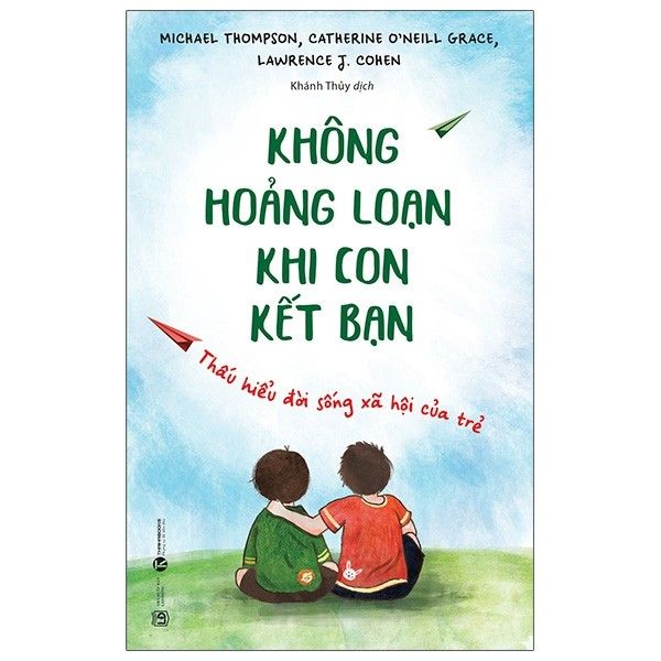  Không Hoảng Loạn Khi Con Kết Bạn - Thấu Hiểu Đời Sống Xã Hội Của Trẻ 