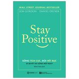  Stay Positive - Sống Tích Cực, Đời Hết Bực 