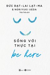 Be Here – Sống Với Thực Tại