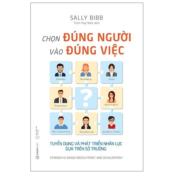  Chọn Đúng Người Vào Đúng Việc 