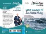  A Cup Of Chicken Soup For The Soul - Vượt Qua Bão Tố Lan Tỏa Yêu Thương (Tái Bản 2023) 