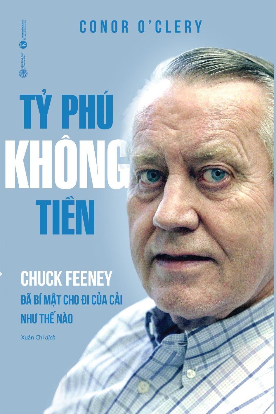  Tỷ Phú Không Tiền - Chuck Feeney Đã Bí Mật Cho Đi Của Cải Như Thế Nào 