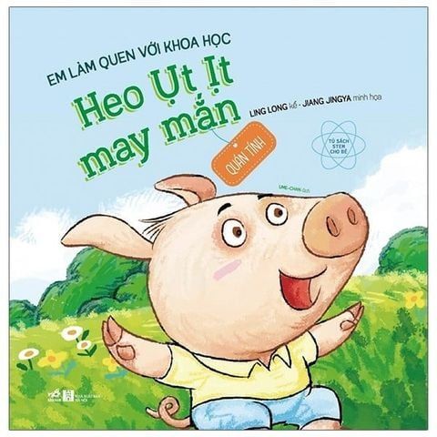  Em Làm Quen Với Khoa Học - Heo Ụt Ịt May Mắn 