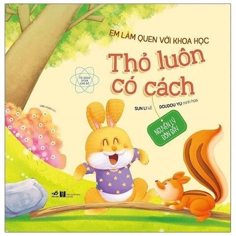  Em Làm Quen Với Khoa Học - Thỏ Luôn Có Cách 