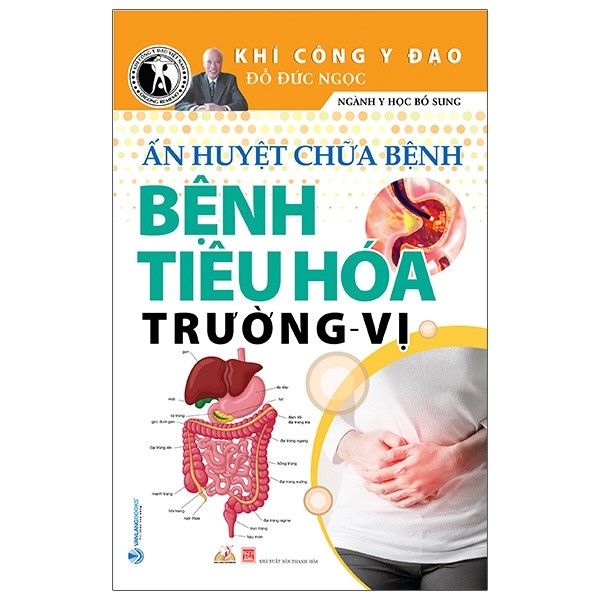  Ấn Huyết Chữa Bệnh Bệnh Tiêu Hóa Trường - Vị (Tái Bản 2021) 