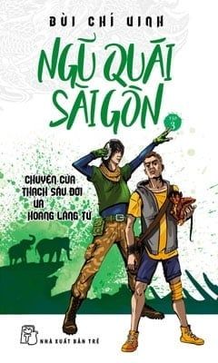 Ngũ Quái Sài Gòn 03 - Chuyện Của Thạch Sầu Đời Và Hoàng Lãng Tử