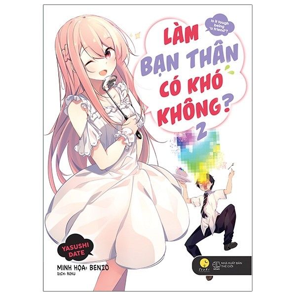  Làm Bạn Thân Có Khó Không - Tập 2 - Tặng Kèm Bookmark + Poster Khổ Lớn (36x53cm) 