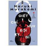  Giết Chỉ Huy Đội Kỵ Sĩ - Tập 2: Ẩn Dụ Dịch Chuyển 