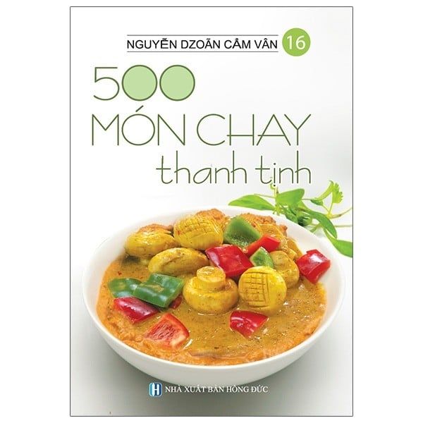 500 Món Chay Thanh Tịnh - Tập 16 - Việt Thư