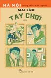  Hà Nội Trong Mắt Một Người - Tay Chơi 