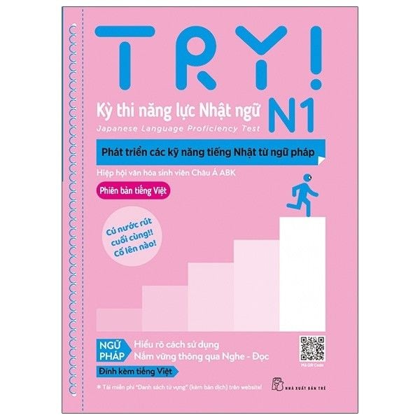 Try! Thi Năng Lực Nhật Ngữ N1 - Phát Triển Các Kỹ Năng Tiếng Nhật Từ Ngữ Pháp (Phiên Bản Tiếng Việt)