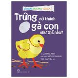  Lâu Đài Khoa Học Của Em - Trứng Nở Thành Gà Con Như Thế Nào? 