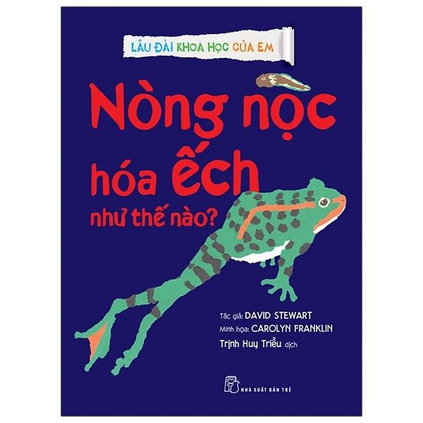  Lâu Đài Khoa Học Của Em - Nòng Nọc Hóa Ếch Như Thế Nào? 