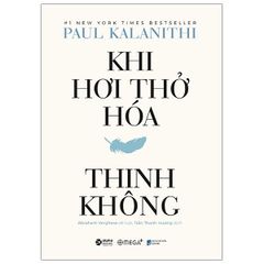 Khi Hơi Thở Hoá Thinh Không (Bìa Cứng)