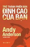  Trở Thành Phiên Bản Đỉnh Cao Của Bạn 