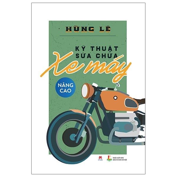  Kỹ Thuật Sữa Chữa Xe Máy Nâng Cao (Tái Bản 2020) 