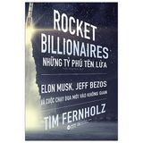  Rocket Billionares - Những Tỉ Phú Tên Lửa 