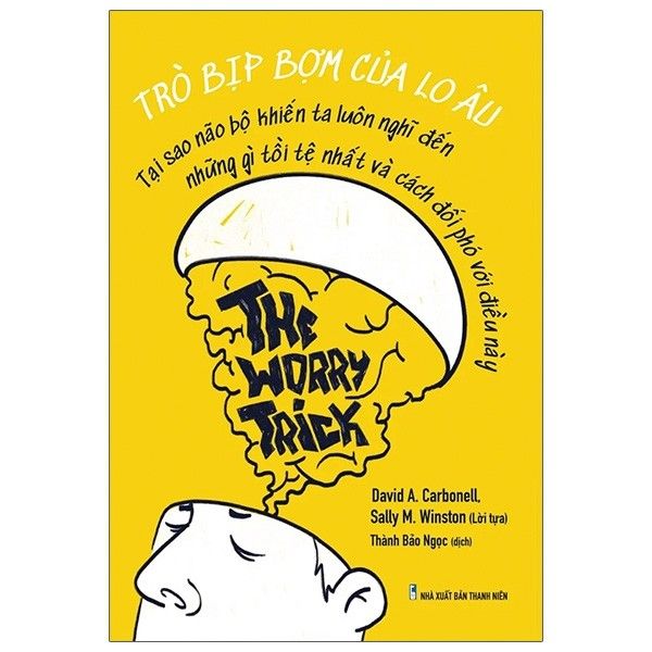  Trò Bịp Bợm Của Lo Âu - The Worry Trick 