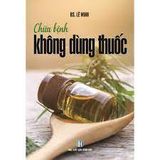  Chữa Bệnh Không Dùng Thuốc 