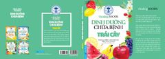 Dinh Dưỡng Chữa Bệnh - Trái Cây (Tái Bản 2021)