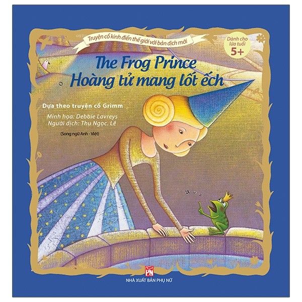 Truyện Cổ Kinh Điển Thế Giới Với Bản Dịch Mới - Hoàng Tử Mang Lốt Ếch - The Frog Price 