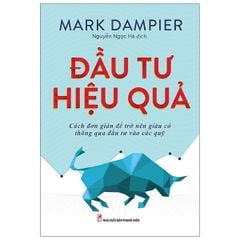 Đầu Tư Hiệu Quả - Cách Đơn Giản Để Trở Nên Giàu Có Thông Qua Đầu Tư Vào Các Quỹ