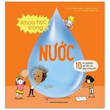  Khoa Học Trong Nước - 10 Thí Nghiệm Dễ Làm Và Gây Sửng Sốt 