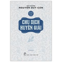 Chu Dịch Huyền Giải (Tái Bản 2021)