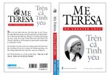  Mẹ Teresa - Trên Cả Tình Yêu (Tái Bản 2021) 