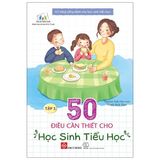  Kỹ Năng Sống Dành Cho Học Sinh Tiểu Học - 50 Điều Cần Thiết Cho Học Sinh Tiểu Học - Tập 3 