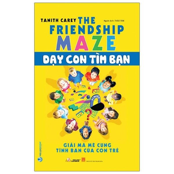  Dạy Con Tìm Bạn - Giải Mã Mê Cung Tình Bạn Của Con Trẻ 
