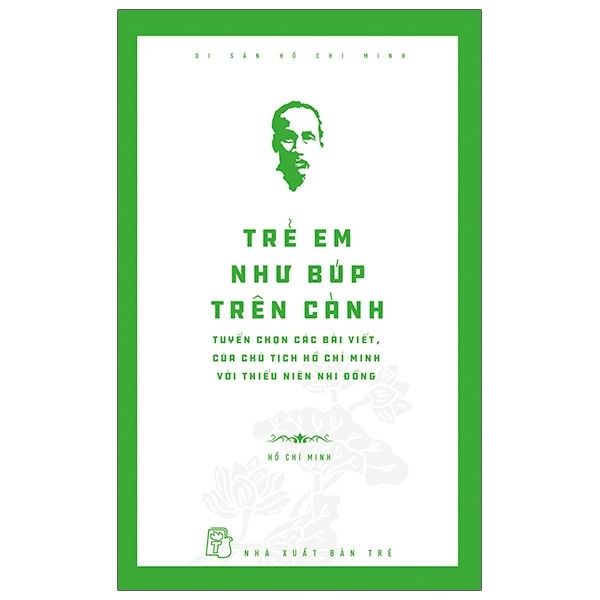 Di Sản Hồ Chí Minh - Trẻ Em Như Búp Trên Cành - Búp Trên Cành