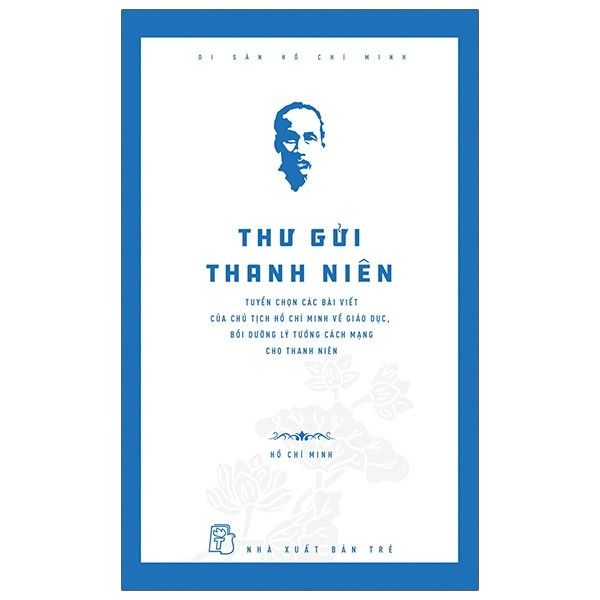 Di Sản Hồ Chí Minh - Thư Gửi Thanh Niên - Chì