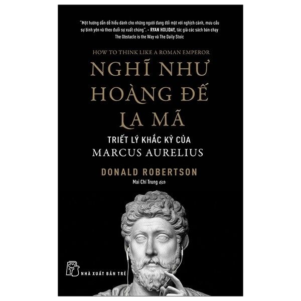  Nghĩ Như Hoàng Đế La Mã: Triết Lý Khắc Kỷ Của Marcus Aurelius 