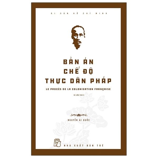 Di Sản Hồ Chí Minh - Bản Án Chế Độ Thực Dân Pháp - Chì