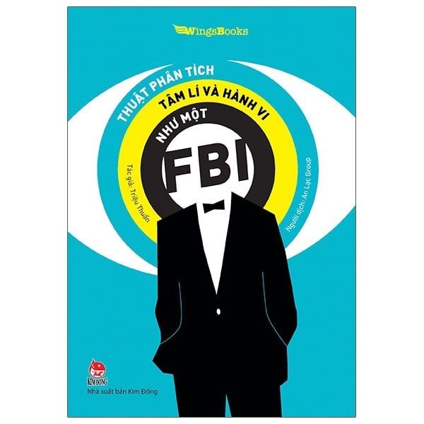 Thuật Phân Tích Tâm Lí Và Hành Vi Như Một FBI - Kim Huggens