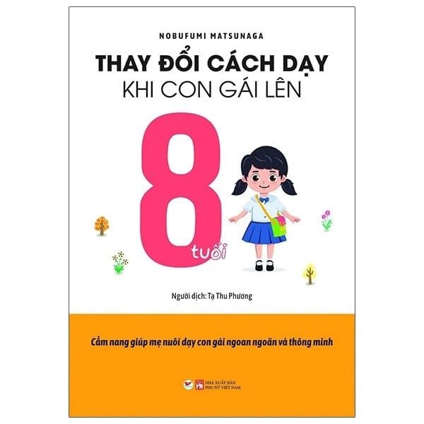 Thay Đổi Cách Dạy Khi Con Gái Lên 8 Tuổi - Tân Việt