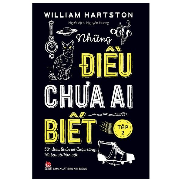 Những Điều Chưa Ai Biết - 501 Điều Bí Ẩn Về Cuộc Sống, Vũ Trụ Và Vạn Vật - Tập 2 (Tái Bản 2020)
