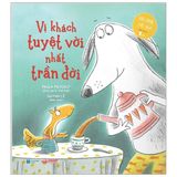  Vị Khách Tuyệt Vời Nhất Trần Đời 