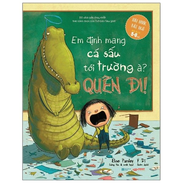 Em Định Mang Cá Sấu Tới Trường À? Quên Đi!