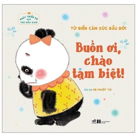  Phát Triển EQ Cho Trẻ Mẫu Giáo - Buồn Ơi Chào Tạm Biệt 