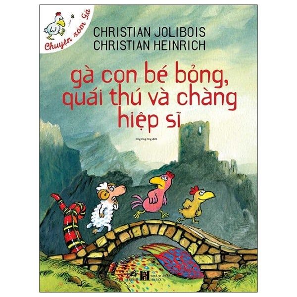  Gà Con Bé Bỏng, Quái Thú Và Chàng Hiệp Sĩ (Tái Bản 2021) 