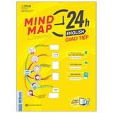  Mind Map 24H English - Giao Tiếp - Học Tiếng Anh Giao Tiếp Thực Chiến Cực Kỳ Hiệu Quả Thông Qua Sơ Đồ Tư Duy 