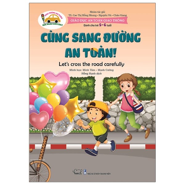 Giáo Dục An Toàn Giao Thông - Dành Cho Trẻ 5-6 Tuổi: Cùng Sang Đường An Toàn!