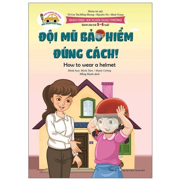  Giáo Dục An Toàn Giao Thông - Dành Cho Trẻ 5-6 Tuổi: Đội Mũ Bảo Hiểm Đúng Cách! 