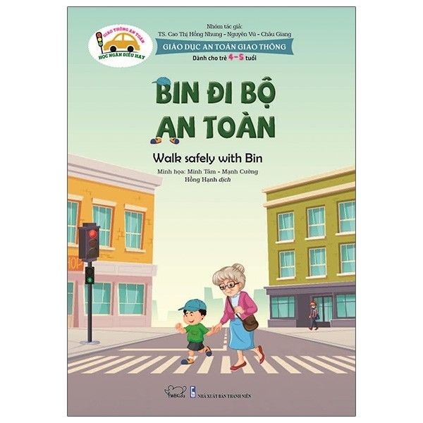  Giáo Dục An Toàn Giao Thông - Dành Cho Trẻ 4-5 Tuổi: Bin Đi Bộ An Toàn 