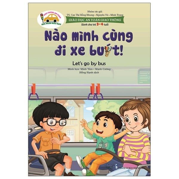  Giáo Dục An Toàn Giao Thông - Dành Cho Trẻ 3-4 Tuổi: Nào Mình Cùng Đi Xe Buýt! 